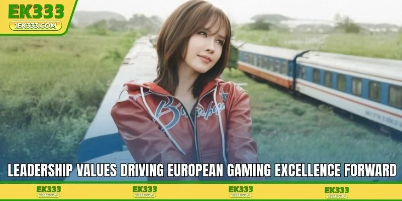Leadership values driving European gaming excellence forward
