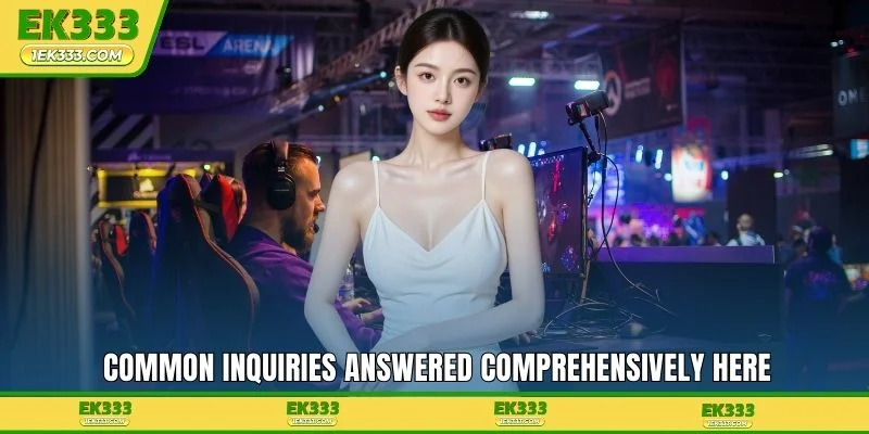 Common inquiries answered comprehensively here