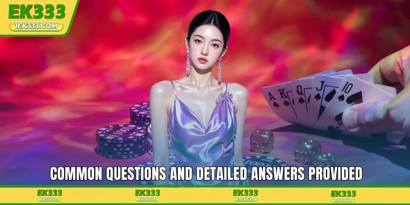 Common questions and detailed answers provided