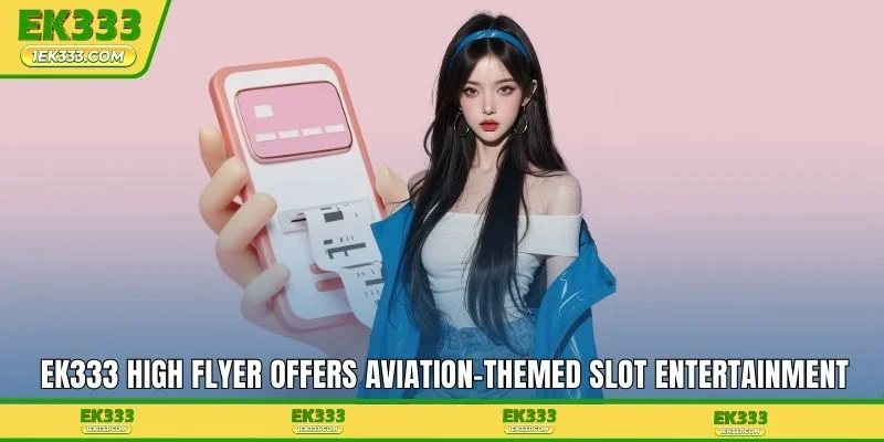 EK333 High Flyer offers aviation-themed slot entertainment