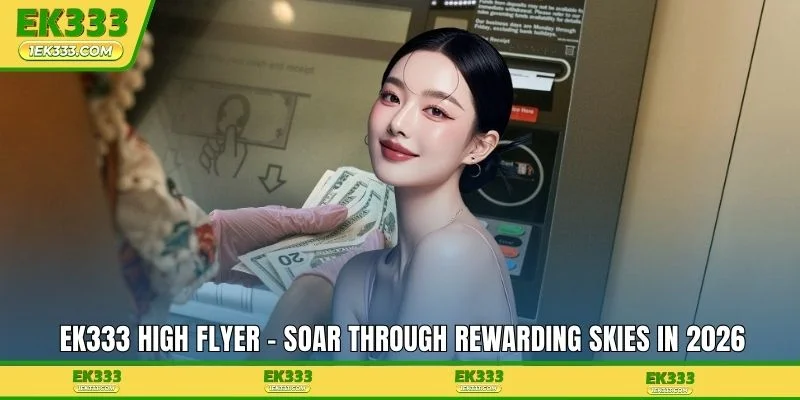 EK333 High Flyer - Soar Through Rewarding Skies In 2026
