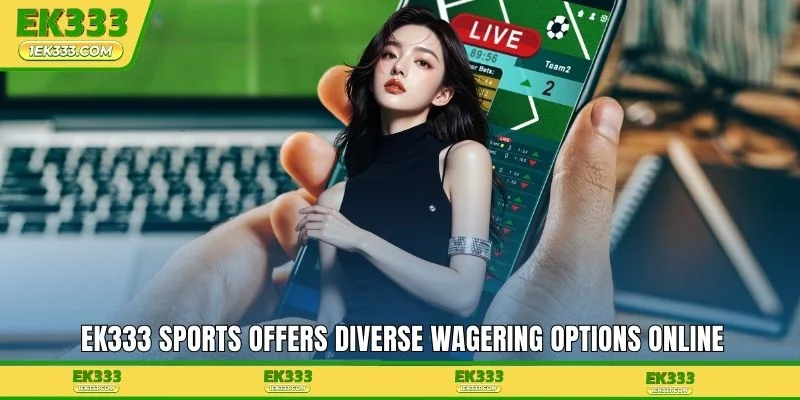 EK333 sports offers diverse wagering options online