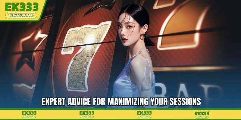 Expert advice for maximizing your sessions
