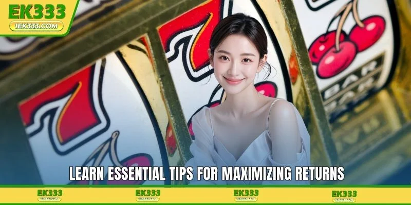 Learn essential tips for maximizing returns