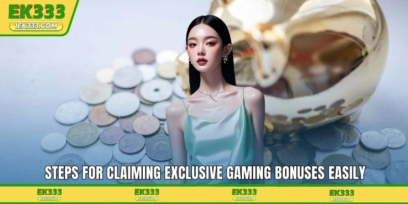 Steps for claiming exclusive gaming bonuses easily