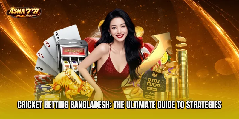 Cricket Betting Bangladesh: The Ultimate Guide to Winning Strategies & Trusted Platforms