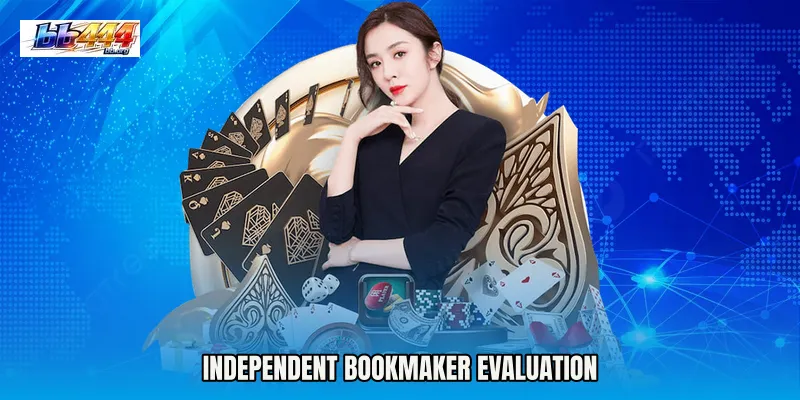 Independent bookmaker evaluation