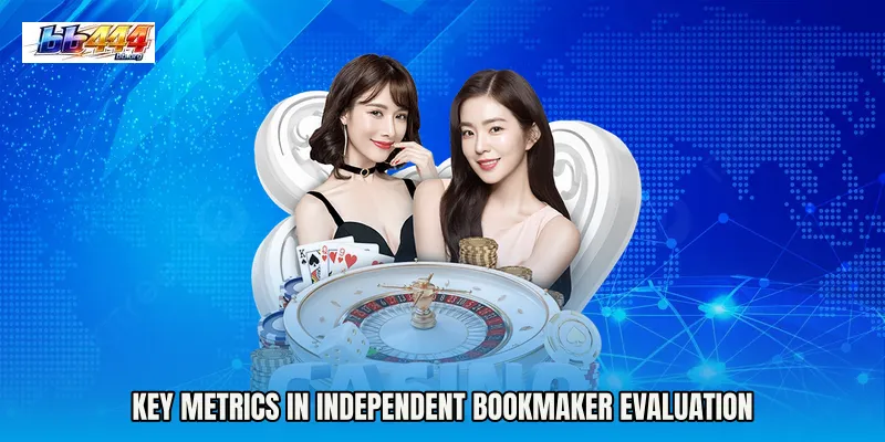 Key metrics in Independent bookmaker evaluation
