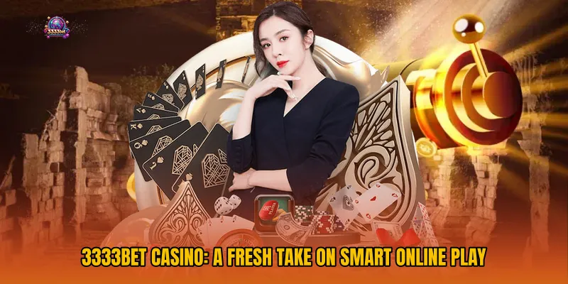 3333bet Casino: A Fresh Take on Smart Online Play