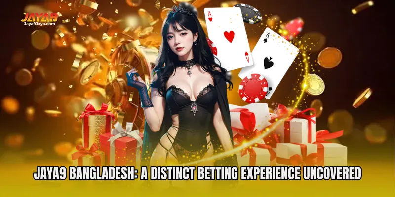Jaya9 Bangladesh: A Distinct Betting Experience Uncovered