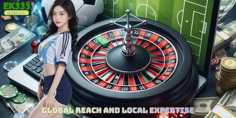 Global Reach and Local Expertise