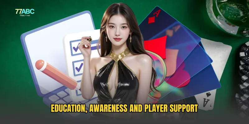 Education, Awareness and Player Support