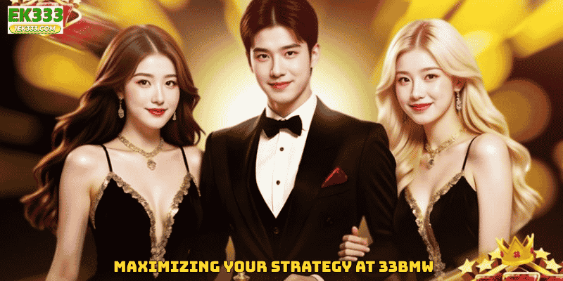 Maximizing Your Strategy at 33BMW