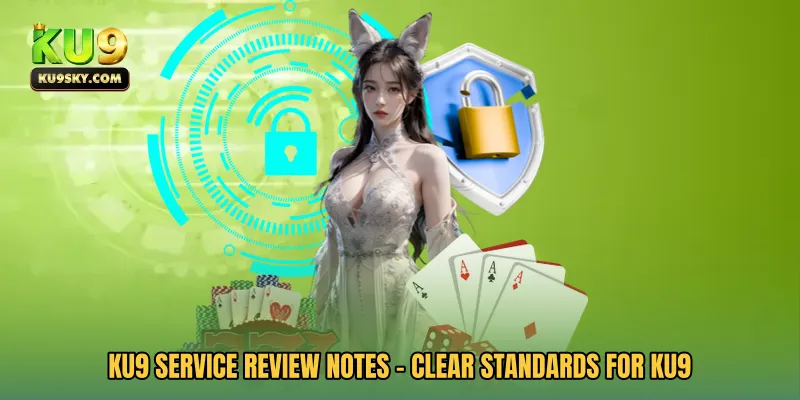 KU9 Service Review Notes - Clear Standards For KU9