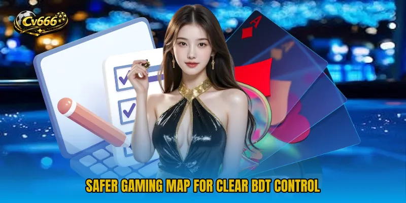 Safer gaming map for clear BDT control